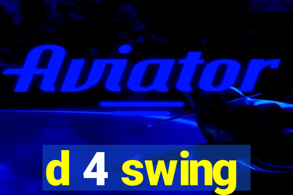 d 4 swing